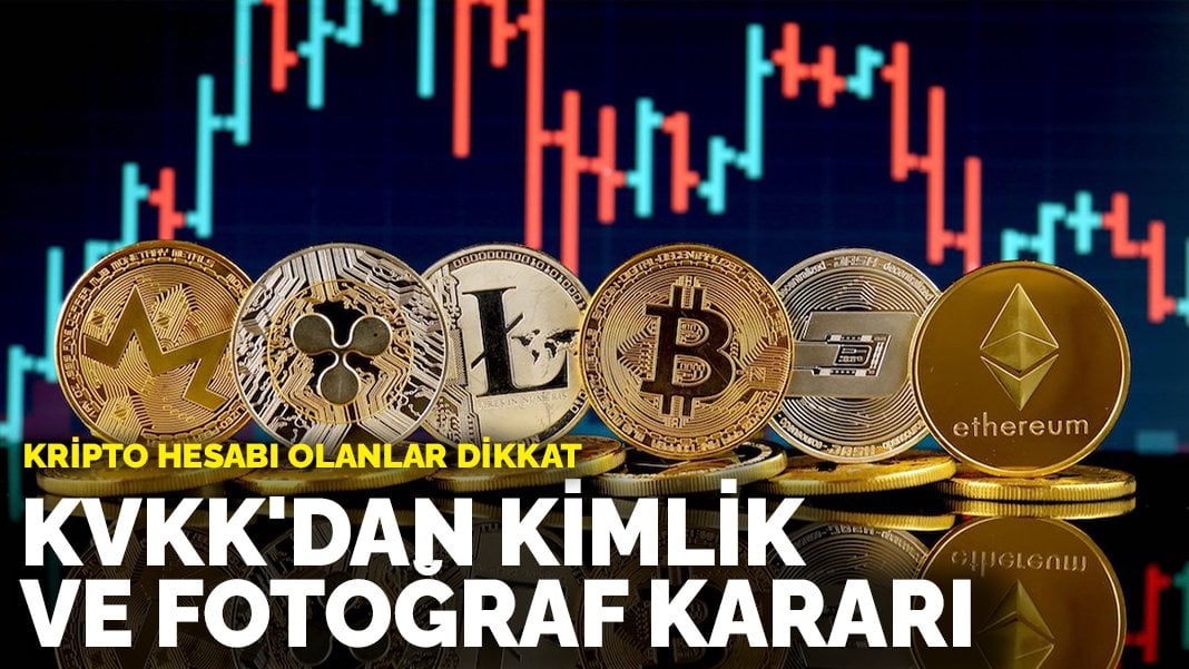 Kripto hesabı olanlar dikkat! KVKK'dan kimlik ve fotoğraf kararı